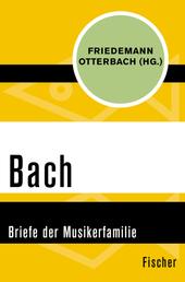 Bach - Briefe der Musikerfamilie