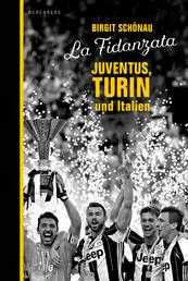 La Fidanzata - Juventus, Turin und Italien