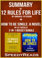 Speedy Reads: Summary of 12 Rules for Life: An Antidote to Chaos by Jordan B. Peterson + Summary of How To Be Single: A Novel by Liz Tuccillo 2-in-1 Boxset Bundle 