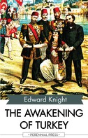 Edward Knight: The Awakening of Turkey 