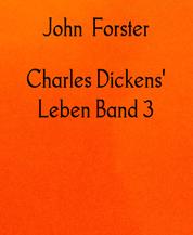 Charles Dickens' Leben Band 3 - 1850 - 1870