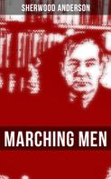 Sherwood Anderson: MARCHING MEN 