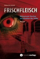 Robert M. Schmid: Frischfleisch ★★★