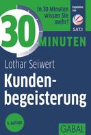 Lothar Seiwert: 30 Minuten Kundenbegeisterung ★★★★