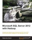 Debarchan Sarkar: Microsoft SQL Server 2012 with Hadoop 