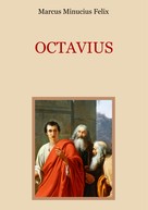Conrad Eibisch: Octavius - Eine christliche Apologie aus dem 2. Jahrhundert 