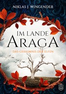 Niklas J. Wingender: Im Lande Araga 
