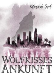 Wolfkisses: Ankunft der Jäger