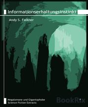 Informationserhaltungsinstinkt - Megalomane und Gigantophobe, Band 12