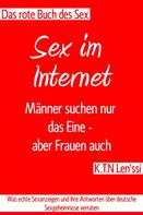 K.T.N Len'ssi: Das rote Buche des Sex - Sex im Internet: Männer suchen nur das Eine - aber Frauen auch 