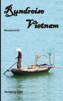 Wolfgang Pade: Rundreise Vietnam 