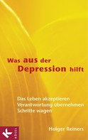 Holger Reiners: Was aus der Depression hilft ★★★★