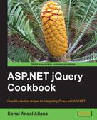 Sonal Aneel Allana: ASP.NET jQuery Cookbook 