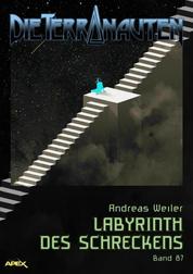 DIE TERRANAUTEN, Band 87: LABYRINTH DES SCHRECKENS - Die große Science-Fiction-Saga!
