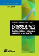 Waldo Mendoza: Cómo investigan los economistas 