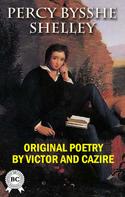 Percy Bysshe Shelley: Original Poetry by Victor and Cazire 