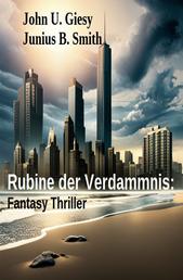 Rubine der Verdammnis: Fantasy Thriller