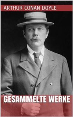 Arthur Conan Doyle - Gesammelte Werke