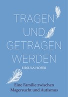 Ursula Hofer: Tragen und getragen werden ★★★★★