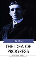 J. B. Bury: The Idea of Progress 