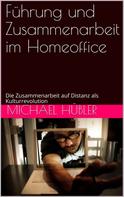 Michael Hübler: Führung und Zusammenarbeit im Homeoffice 