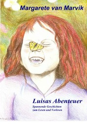 Luisas Abenteuer - Spannende Geschichten zum Lesen und Vorlesen