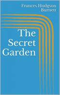 Frances Hodgson Burnett: The Secret Garden 