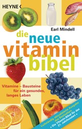 Die neue Vitamin-Bibel - Vitamine - Bausteine für ein gesundes, langes Leben -