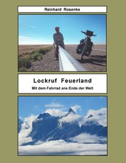 Lockruf Feuerland - Mit dem Fahrrad ans Ende der Welt