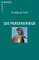 Wolfgang Will: Die Perserkriege 