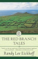 Randy Lee Eickhoff: The Red Branch Tales 