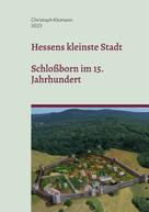 Christoph Klomann: Hessens kleinste Stadt 