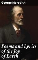 George Meredith: Poems and Lyrics of the Joy of Earth 