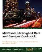 Gill Cleeren: Microsoft Silverlight 4 Data and Services Cookbook 