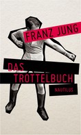 Franz Jung: Das Trottelbuch 
