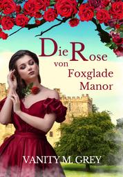 Die Rose von Foxglade Manor - The Duke of Dungraven