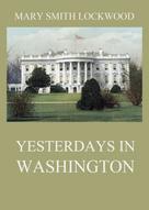 Mary Smith Lockwood: Yesterdays in Washington 