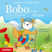 Bobo Siebenschläfer in den Bergen - Geschichten für ganz Kleine mit KlangErlebnissen und Liedern