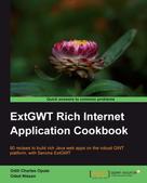 Odili Charles Opute: ExtGWT Rich Internet Application Cookbook 