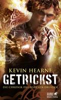 Kevin Hearne: Getrickst ★★★★★