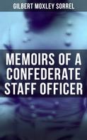Gilbert Moxley Sorrel: Memoirs of a Confederate Staff Officer 