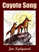 Jim Kjelgaard: Coyote Song 