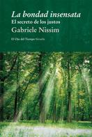 Gabriele Nissim: La bondad insensata 