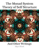 Skye Wood: The Monad System Theory of Self Structure 