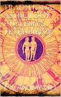 J. M. Ashmand: Traditional Astrology: Ptolemy's Tetrabiblos 