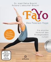 FaYo Das Faszien-Yoga - Die enorme Heilkraft des Bindegewebes nutzen - Von den bekannten Schmerzspezialisten + Videolinks