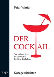Der Cocktail - Kurzgeschichten