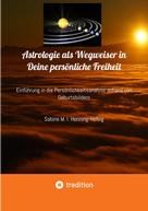 Sabine M. I. Henning: Astrologie als Wegweiser in Deine persönliche Freiheit 