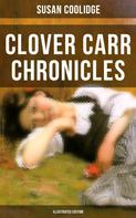 Susan Coolidge: Clover Carr Chronicles (Illustrated Edition) 