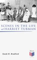 Sarah H. Bradford: Scenes in the Life of Harriet Tubman 
